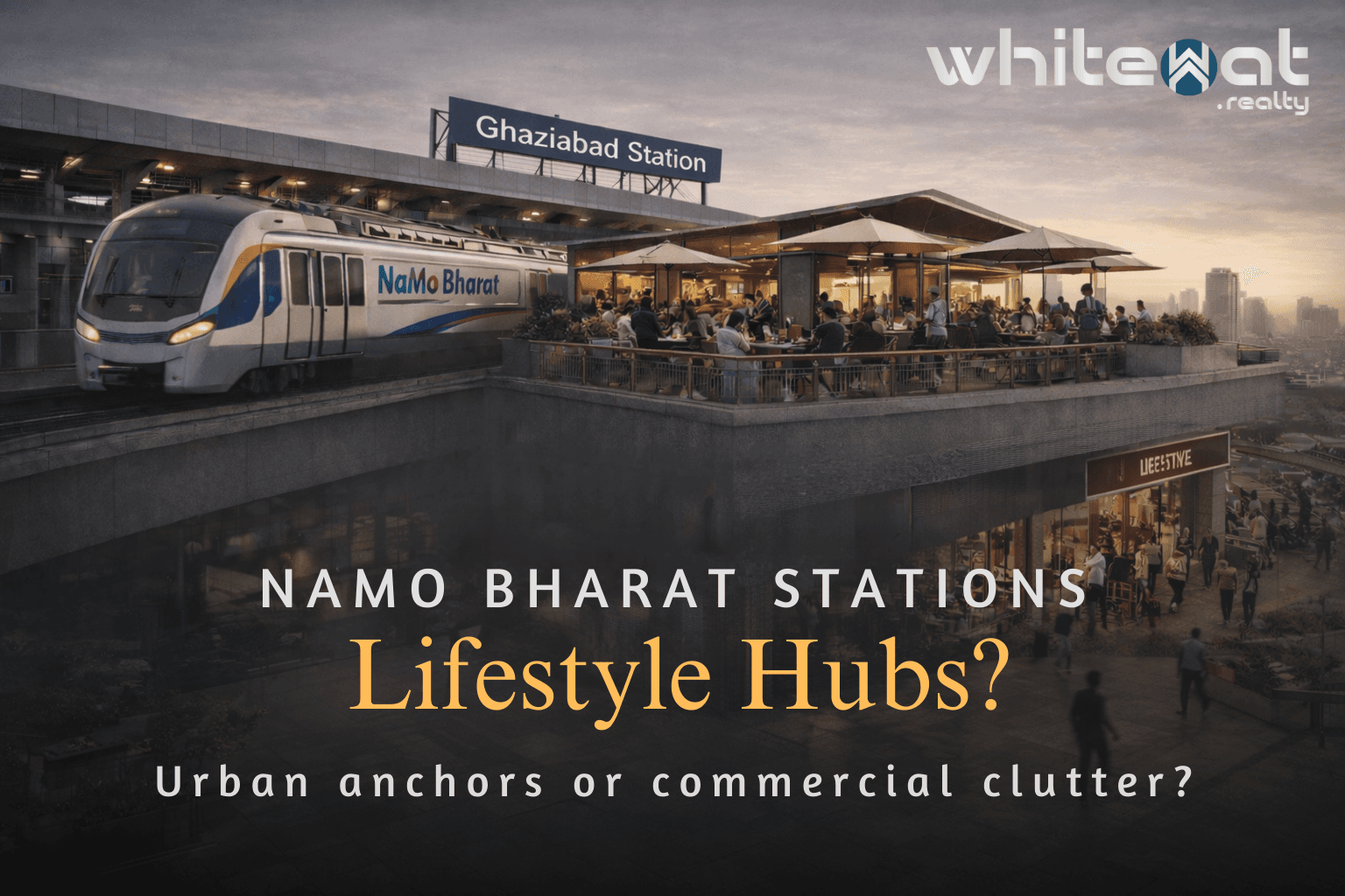 How Namo Bharat Stations Are Transforming into Lifestyle & Commercial Destinations