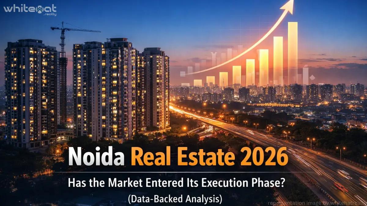 Noida Real Estate Has Entered Its Execution Phase in 2026 — What Recent Data Actually Shows